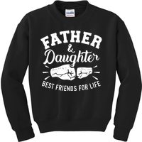 Father And Daughter Best Friends For Life Kids Sweatshirt