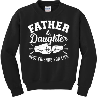 Father And Daughter Best Friends For Life Kids Sweatshirt