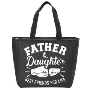 Father And Daughter Best Friends For Life Zip Tote Bag