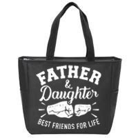 Father And Daughter Best Friends For Life Zip Tote Bag