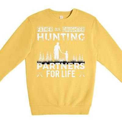 Father And Daughter Hunting Partners For Life Fathers Day Premium Crewneck Sweatshirt