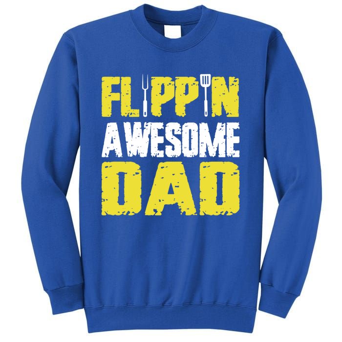 Flippin Awesome Dad Quote Barbecue Chef Dad Meaningful Gift Tall Sweatshirt