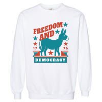 Freedom And Democracy Political Democrat Garment-Dyed Sweatshirt