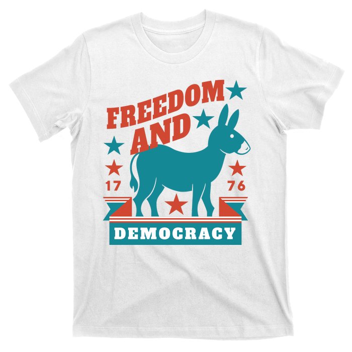 Freedom And Democracy Political Democrat T-Shirt