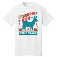 Freedom And Democracy Political Democrat Tall T-Shirt