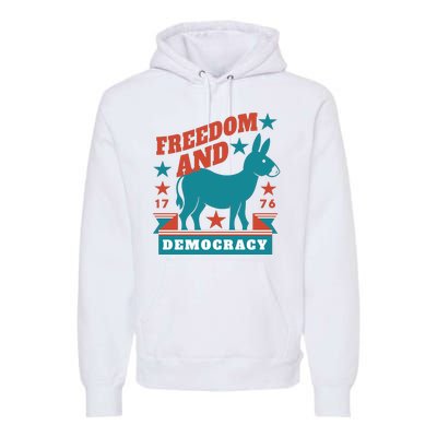 Freedom And Democracy Political Democrat Premium Hoodie