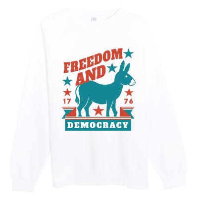 Freedom And Democracy Political Democrat Premium Crewneck Sweatshirt