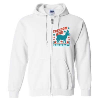 Freedom And Democracy Political Democrat Full Zip Hoodie