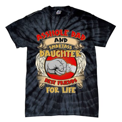 Funny Asshole Dad And Smartass Daughter Bestfriends For Life Tie-Dye T-Shirt