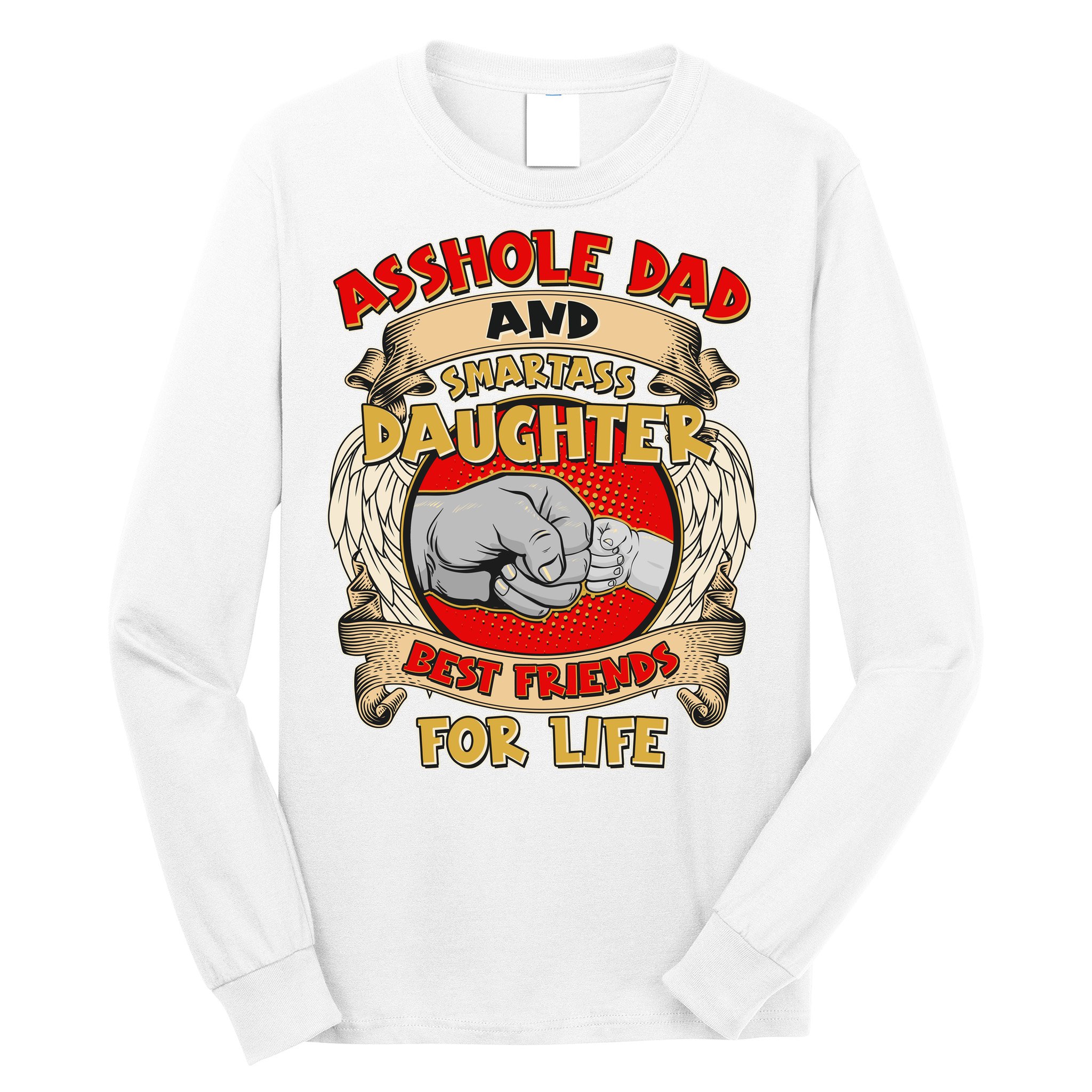 Funny Asshole Dad And Smartass Daughter Bestfriends For Life Long Sleeve Shirt