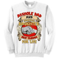 Funny Asshole Dad And Smartass Daughter Bestfriends For Life Sweatshirt