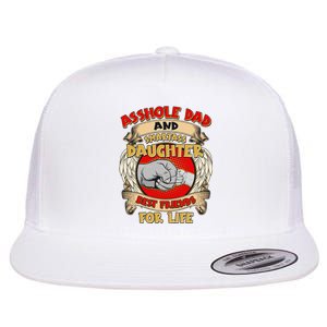 Funny Asshole Dad And Smartass Daughter Bestfriends For Life Flat Bill Trucker Hat