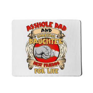 Funny Asshole Dad And Smartass Daughter Bestfriends For Life Mousepad