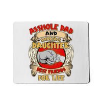 Funny Asshole Dad And Smartass Daughter Bestfriends For Life Mousepad