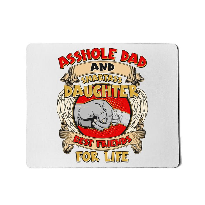 Funny Asshole Dad And Smartass Daughter Bestfriends For Life Mousepad