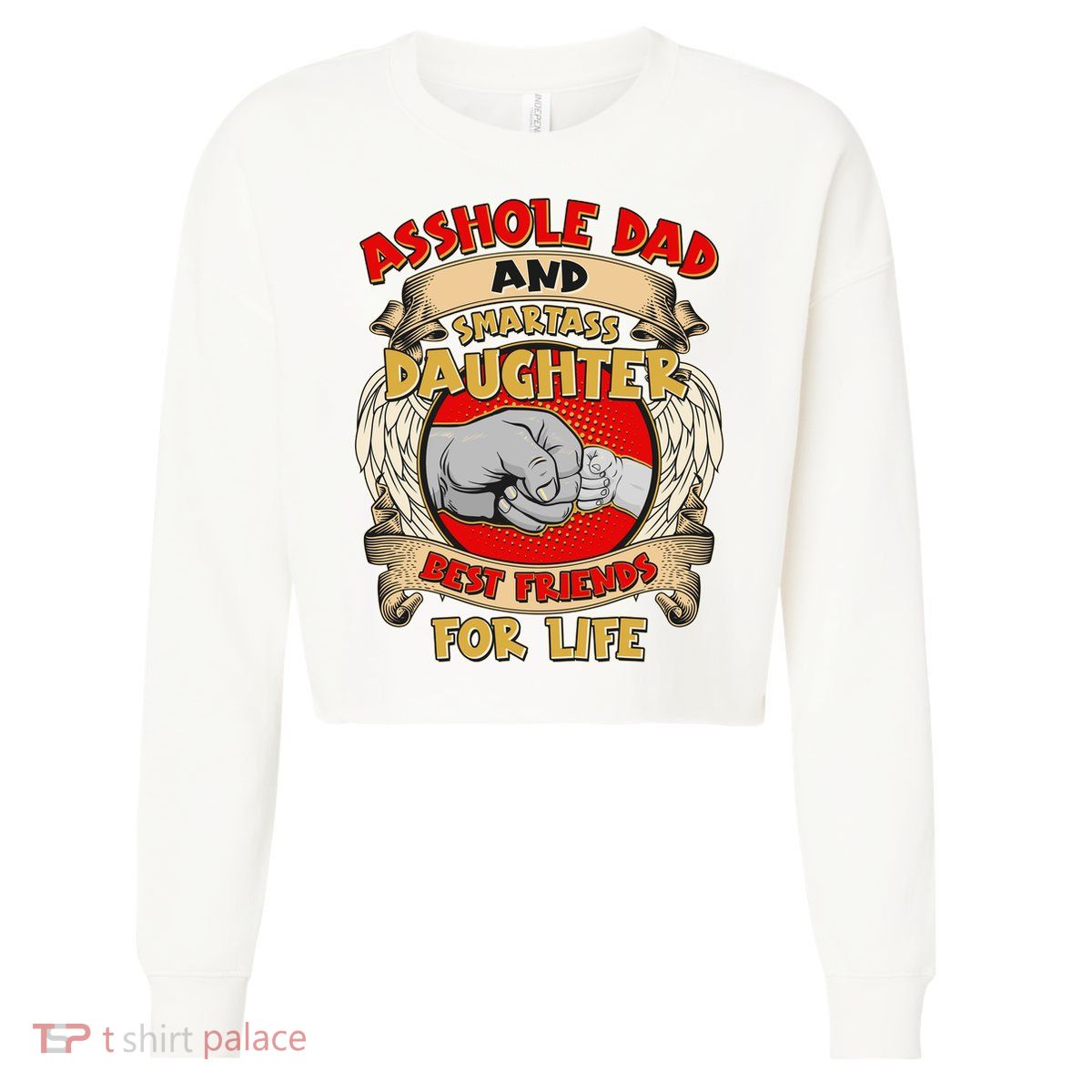 Funny Asshole Dad And Smartass Daughter Bestfriends For Life Cropped Pullover Crew