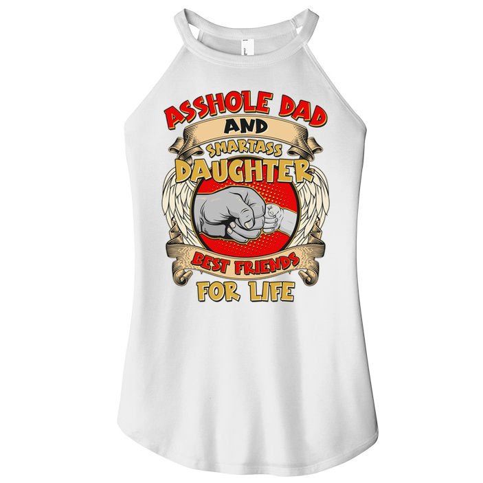 Funny Asshole Dad And Smartass Daughter Bestfriends For Life Women's Perfect Tri Rocker Tank