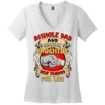 Funny Asshole Dad And Smartass Daughter Bestfriends For Life Women's V-Neck T-Shirt