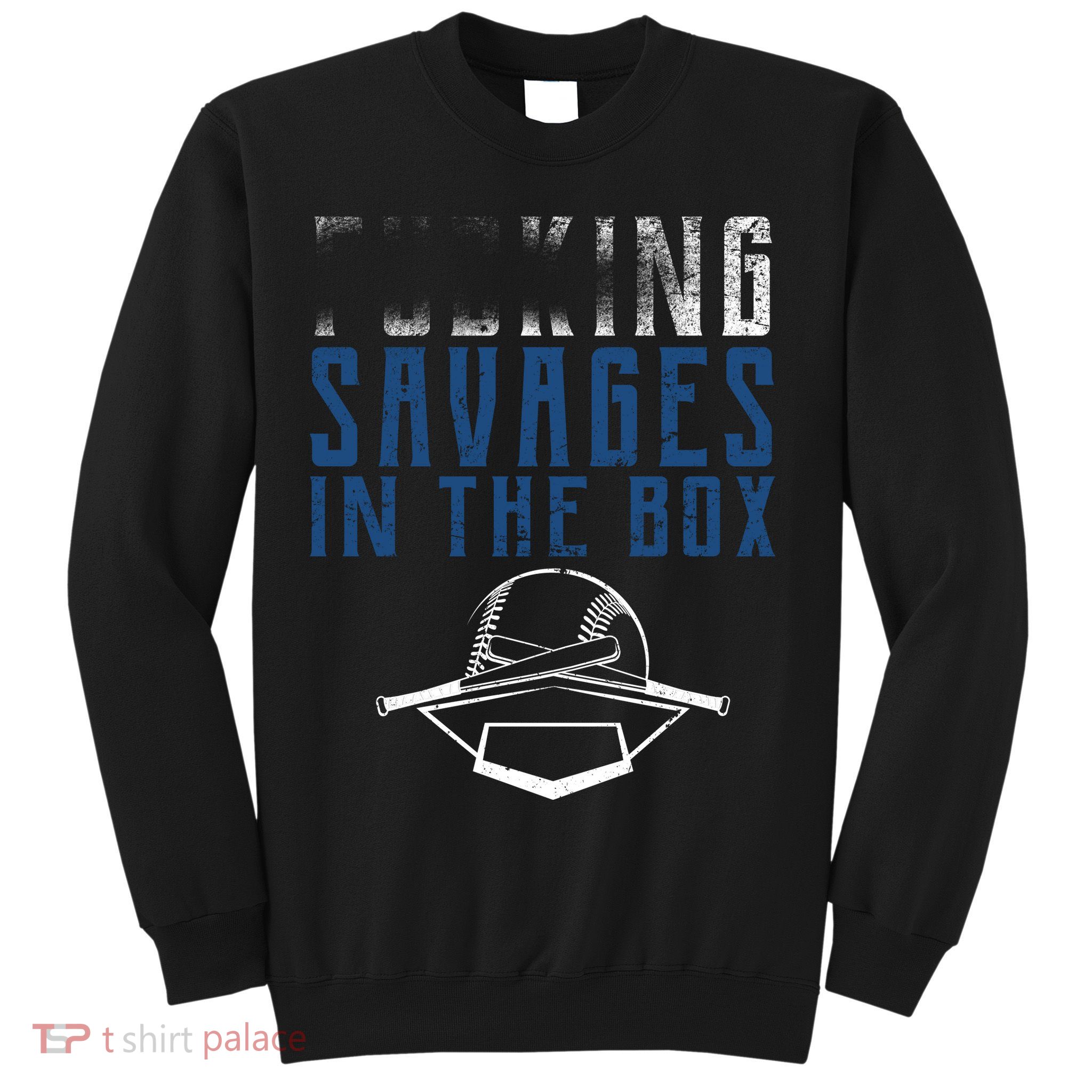 Faded F'n Savages In The Box Baseball Sweatshirt