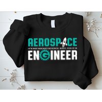 Funny Aerospace Engineer Rocket Science Engineering Sweatshirt