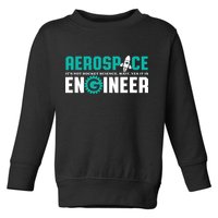 Funny Aerospace Engineer Rocket Science Engineering Toddler Sweatshirt