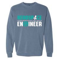 Funny Aerospace Engineer Rocket Science Engineering Garment-Dyed Sweatshirt