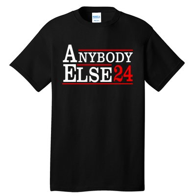 Funny Anybody Else 24 Anti Joe Biden Bumper Tall T-Shirt