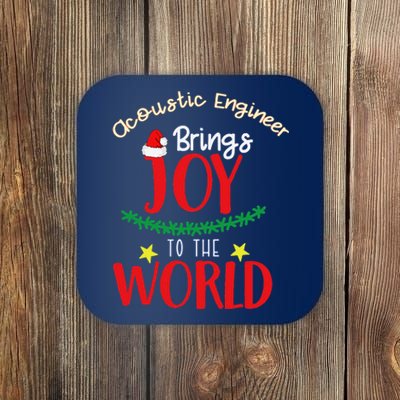 Funny Acoustic Engineer Brings Joy To The World Christmas Coaster