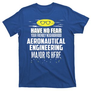 Funny Aeronautical Engineering Major Cute Gift Have No Fear Cute Gift T-Shirt