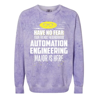 Funny Automation Engineering Major Gift Have No Fear Gift Colorblast Crewneck Sweatshirt