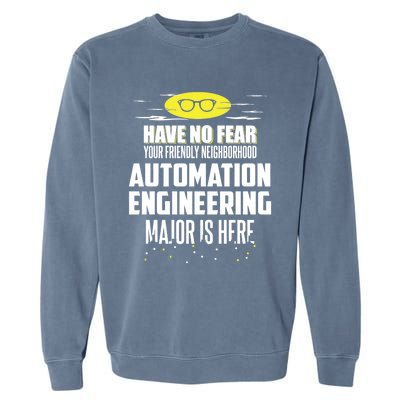 Funny Automation Engineering Major Gift Have No Fear Gift Garment-Dyed Sweatshirt