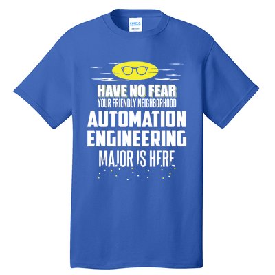 Funny Automation Engineering Major Gift Have No Fear Gift Tall T-Shirt