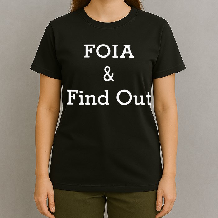 Foia And Find Out T-Shirt