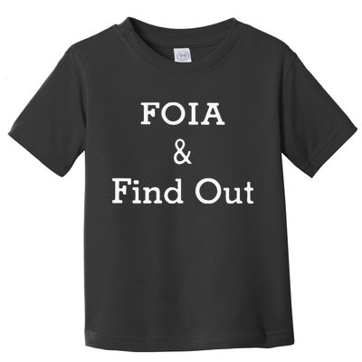 Foia And Find Out Toddler T-Shirt
