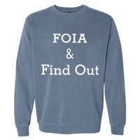 Foia And Find Out Garment-Dyed Sweatshirt