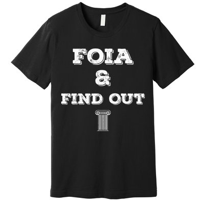 Foia And Find Out Premium T-Shirt