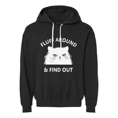 Fluff Around Funny Sarcastic Cat Lady Quote Humor Garment-Dyed Fleece Hoodie