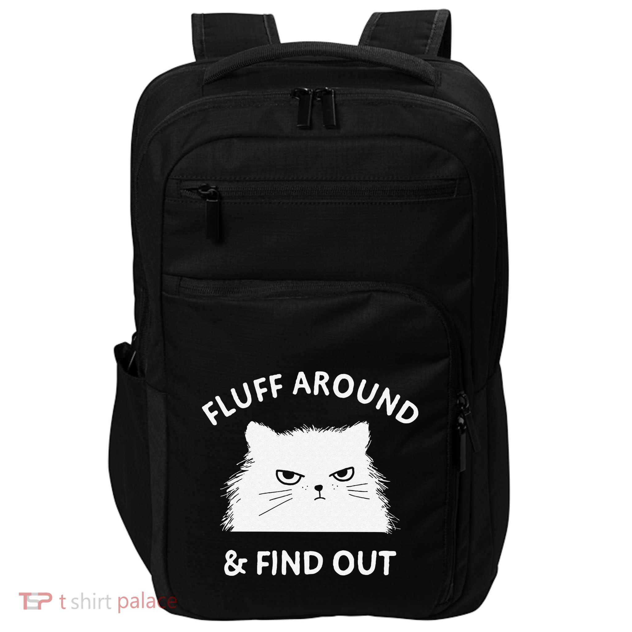 Fluff Around Funny Sarcastic Cat Lady Quote Humor Impact Tech Backpack