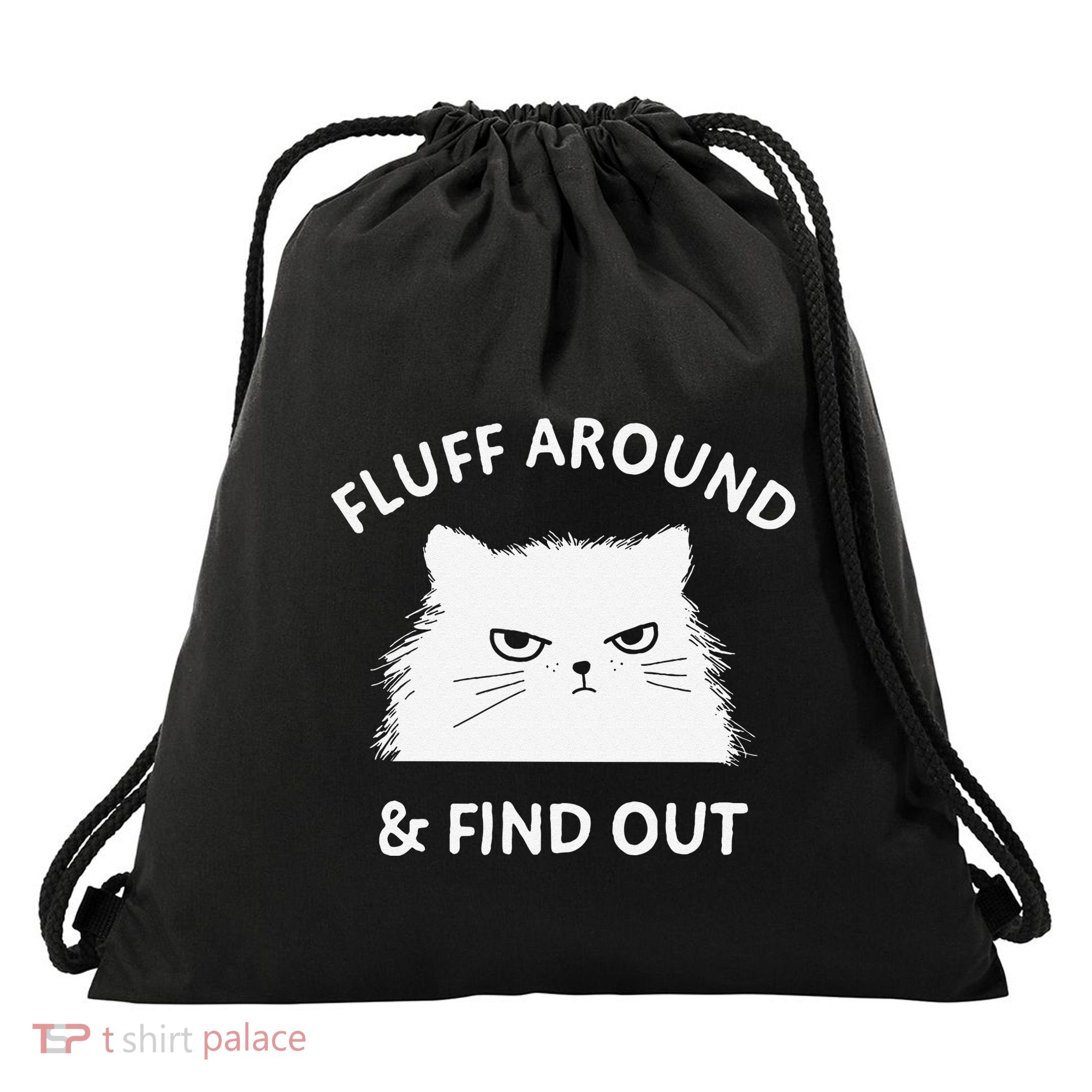 Fluff Around Funny Sarcastic Cat Lady Quote Humor Drawstring Bag