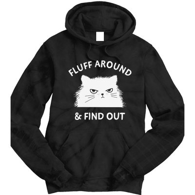 Fluff Around Funny Sarcastic Cat Lady Quote Humor Tie Dye Hoodie