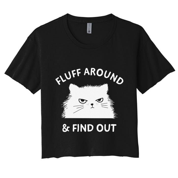 Fluff Around Funny Sarcastic Cat Lady Quote Humor Women's Crop Top Tee
