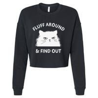 Fluff Around Funny Sarcastic Cat Lady Quote Humor Cropped Pullover Crew