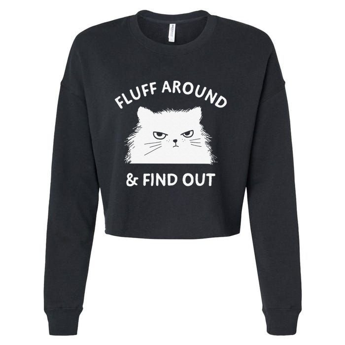 Fluff Around Funny Sarcastic Cat Lady Quote Humor Cropped Pullover Crew