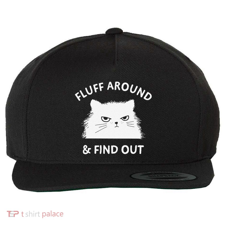 Fluff Around Funny Sarcastic Cat Lady Quote Humor Wool Snapback Cap