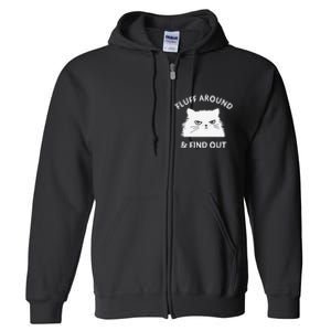 Fluff Around Funny Sarcastic Cat Lady Quote Humor Full Zip Hoodie