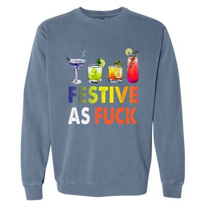 Festive As F Ck Funny Christmas Holiday Cocktail Drinking Garment-Dyed Sweatshirt