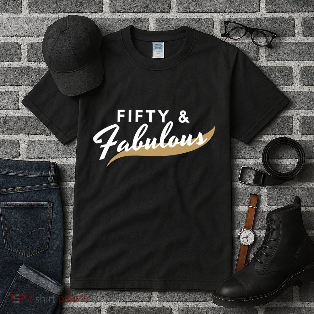 Fifty And Fabulous Tall T-Shirt