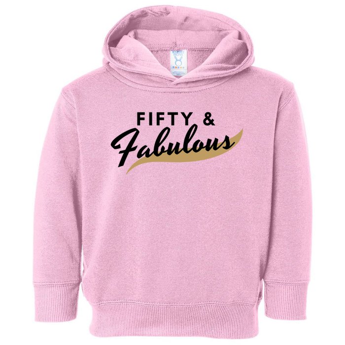 Fifty And Fabulous Toddler Hoodie