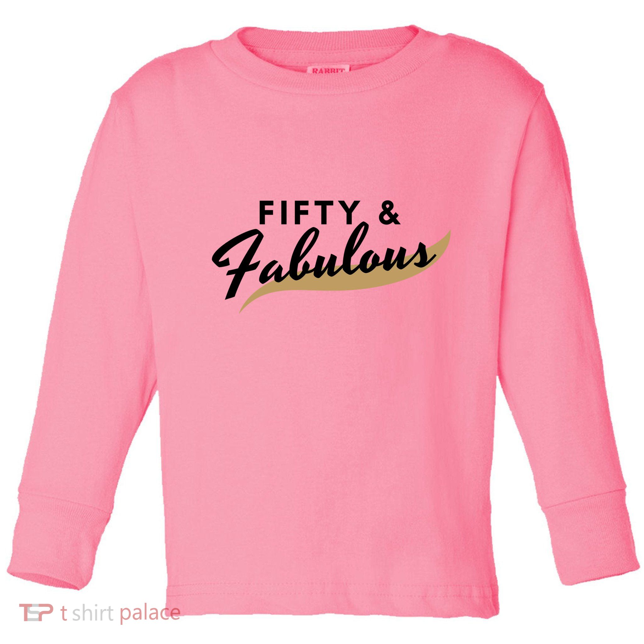 Fifty And Fabulous Toddler Long Sleeve Shirt