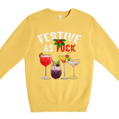 Festive As F Ck Funny Ugly Christmas Holiday Cocktail Juice Premium Crewneck Sweatshirt